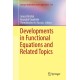 Developments in Functional Equations and Related Topics