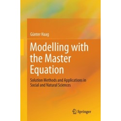 Modelling with the Master Equation: Solution Methods and Applications in Social and Natural Sciences