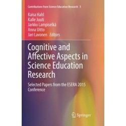 Cognitive and Affective Aspects in Science Education Research: Selected Papers from the ESERA 2015 Conference