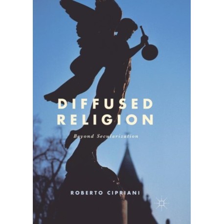 Diffused Religion: Beyond Secularization