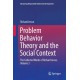 Problem Behavior Theory and the Social Context: The Collected Works of Richard Jessor, Volume 3