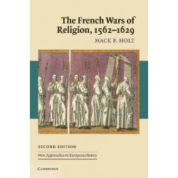 The French Wars of Religion, 1562–1629