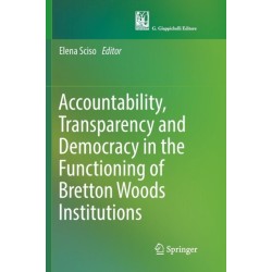 Accountability, Transparency and Democracy in the Functioning of Bretton Woods Institutions