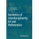 Aesthetics of Interdisciplinarity: Art and Mathematics