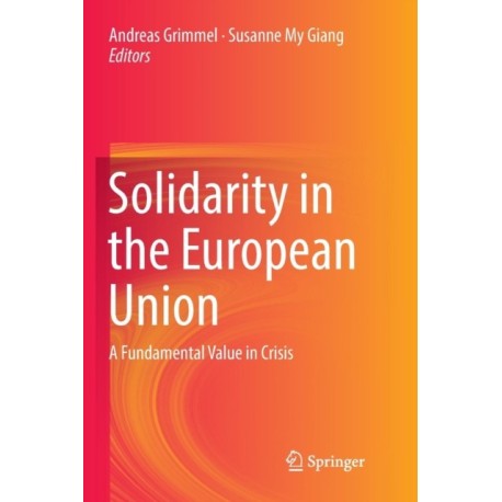 Solidarity in the European Union: A Fundamental Value in Crisis