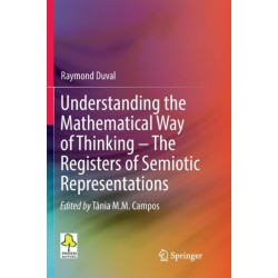 Understanding the Mathematical Way of Thinking – The Registers of Semiotic Representations