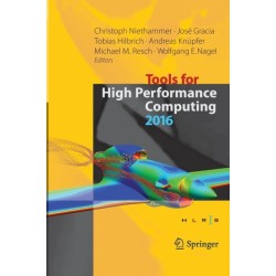 Tools for High Performance Computing 2016: Proceedings of the 10th International Workshop on Parallel Tools for High Performance Computing, October 2016, Stuttgart, Germany