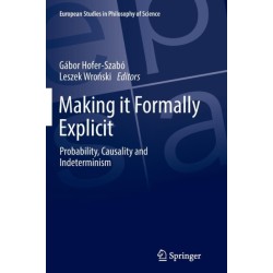 Making it Formally Explicit: Probability, Causality and Indeterminism