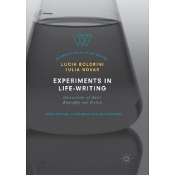 Experiments in Life-Writing: Intersections of Auto/Biography and Fiction