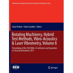 Rotating Machinery, Hybrid Test Methods, Vibro-Acoustics & Laser Vibrometry, Volume 8: Proceedings of the 35th IMAC, A Conference and Exposition on Structural Dynamics 2017