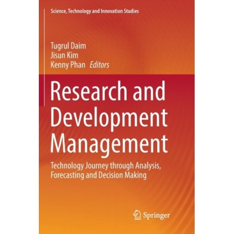 Research and Development Management: Technology Journey through Analysis, Forecasting and Decision Making