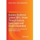 Business Resilience System (BRS): Driven Through Boolean, Fuzzy Logics and Cloud Computation: Real and Near Real Time Analysis and Decision Making System