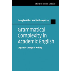 Grammatical Complexity in Academic English: Linguistic Change in Writing