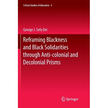 Reframing Blackness and Black Solidarities through Anti-colonial and Decolonial Prisms