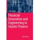Financial Innovation and Engineering in Islamic Finance