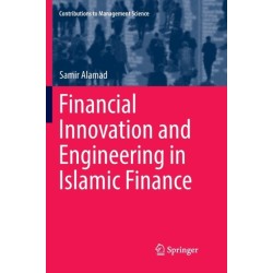 Financial Innovation and Engineering in Islamic Finance