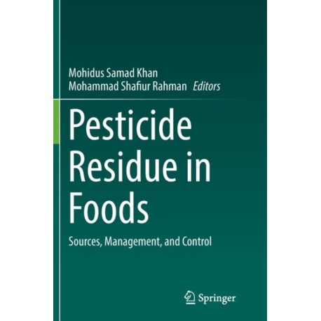 Pesticide Residue in Foods: Sources, Management, and Control