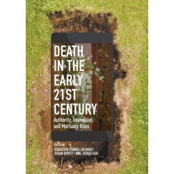 Death in the Early Twenty-first Century: Authority, Innovation, and Mortuary Rites