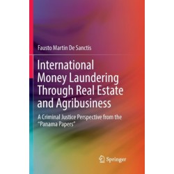 International Money Laundering Through Real Estate and Agribusiness: A Criminal Justice Perspective from the “Panama Papers”