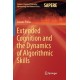 Extended Cognition and the Dynamics of Algorithmic Skills