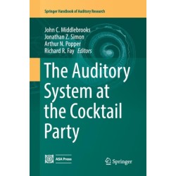 The Auditory System at the Cocktail Party