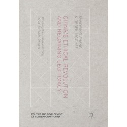 China’s Ethical Revolution and Regaining Legitimacy: Reforming the Communist Party through Its Public Servants