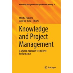 Knowledge and Project Management: A Shared Approach to Improve Performance