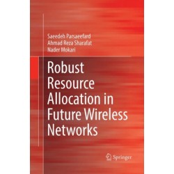Robust Resource Allocation in Future Wireless Networks