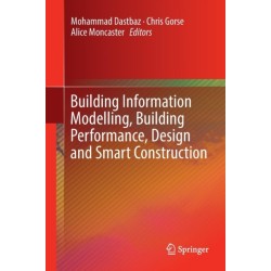 Building Information Modelling, Building Performance, Design and Smart Construction