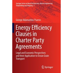 Energy Efficiency Clauses in Charter Party Agreements: Legal and Economic Perspectives and their Application to Ocean Grain Transport
