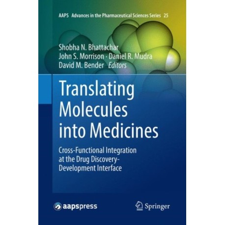 Translating Molecules into Medicines: Cross-Functional Integration at the Drug Discovery-Development Interface