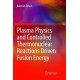 Plasma Physics and Controlled Thermonuclear Reactions Driven Fusion Energy