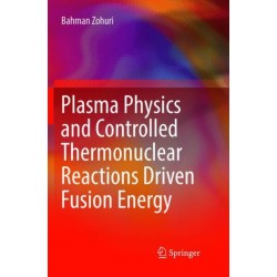 Plasma Physics and Controlled Thermonuclear Reactions Driven Fusion Energy