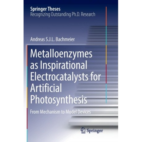 Metalloenzymes as Inspirational Electrocatalysts for Artificial Photosynthesis: From Mechanism to Model Devices