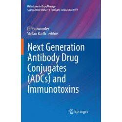 Next Generation Antibody Drug Conjugates (ADCs) and Immunotoxins