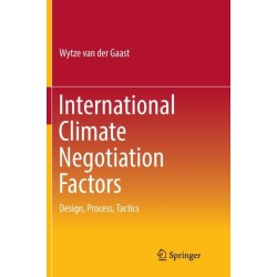 International Climate Negotiation Factors: Design, Process, Tactics