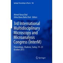 3rd International Multidisciplinary Microscopy and Microanalysis Congress (InterM): Proceedings, Oludeniz, Turkey, 19-23 October 2015
