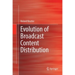 Evolution of Broadcast Content Distribution