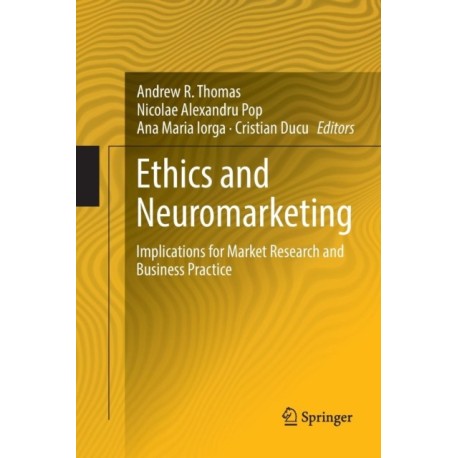 Ethics and Neuromarketing: Implications for Market Research and Business Practice