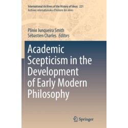 Academic Scepticism in the Development of Early Modern Philosophy
