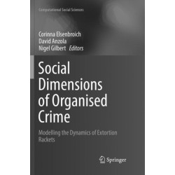 Social  Dimensions of Organised Crime: Modelling the Dynamics of Extortion Rackets