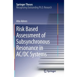 Risk Based Assessment of Subsynchronous Resonance in AC/DC Systems