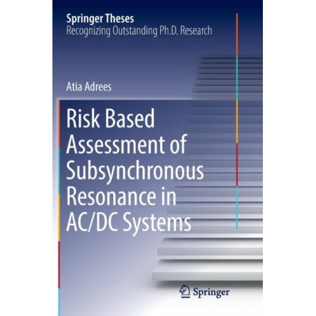 Risk Based Assessment of Subsynchronous Resonance in AC/DC Systems
