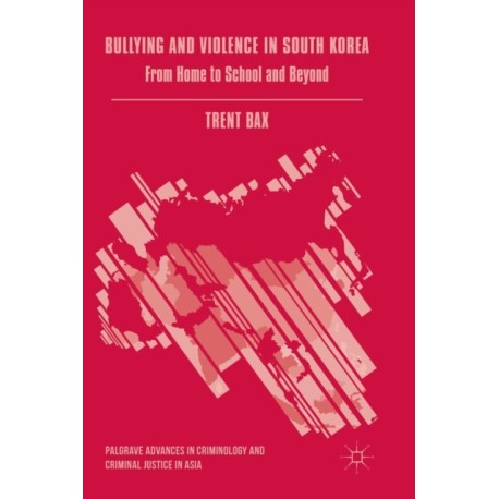 Bullying and Violence in South Korea: From Home to School and Beyond