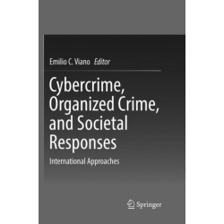 Cybercrime, Organized Crime, and Societal Responses: International Approaches