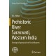 Prehistoric River Saraswati, Western India: Geological Appraisal and Social Aspects