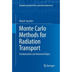 Monte Carlo Methods for Radiation Transport: Fundamentals and Advanced Topics