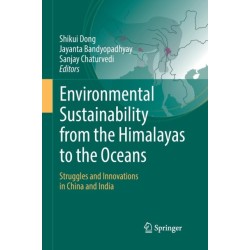 Environmental Sustainability from the Himalayas to the Oceans: Struggles and Innovations in China and India