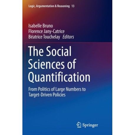 The Social Sciences of Quantification: From Politics of Large Numbers to Target-Driven Policies