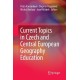 Current Topics in Czech and Central European Geography Education